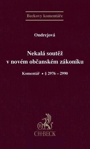 Kniha: Nekalá soutěž v novém občanském zákoníku. Komentář. § 2972 - 2990 - Ondrejová