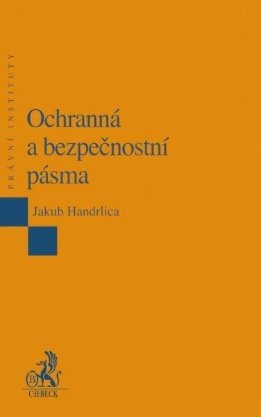 Kniha: Ochranná a bezpečnostní pásma - Jakub Handrlica