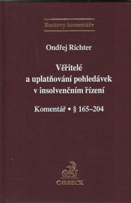 Kniha: Věřitelé a uplatňování pohledávek v insolvenčním řízení. Komentář · § 165-204 - Ondřej Richter