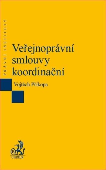 Kniha: Veřejnoprávní smlouvy koordinační - Vojtěch Příkopa