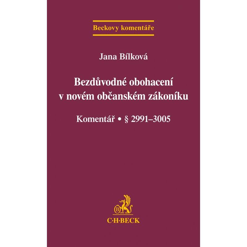 Kniha: Bezdůvodné obohacení v novém občanském zákoníku - Jana Bílková