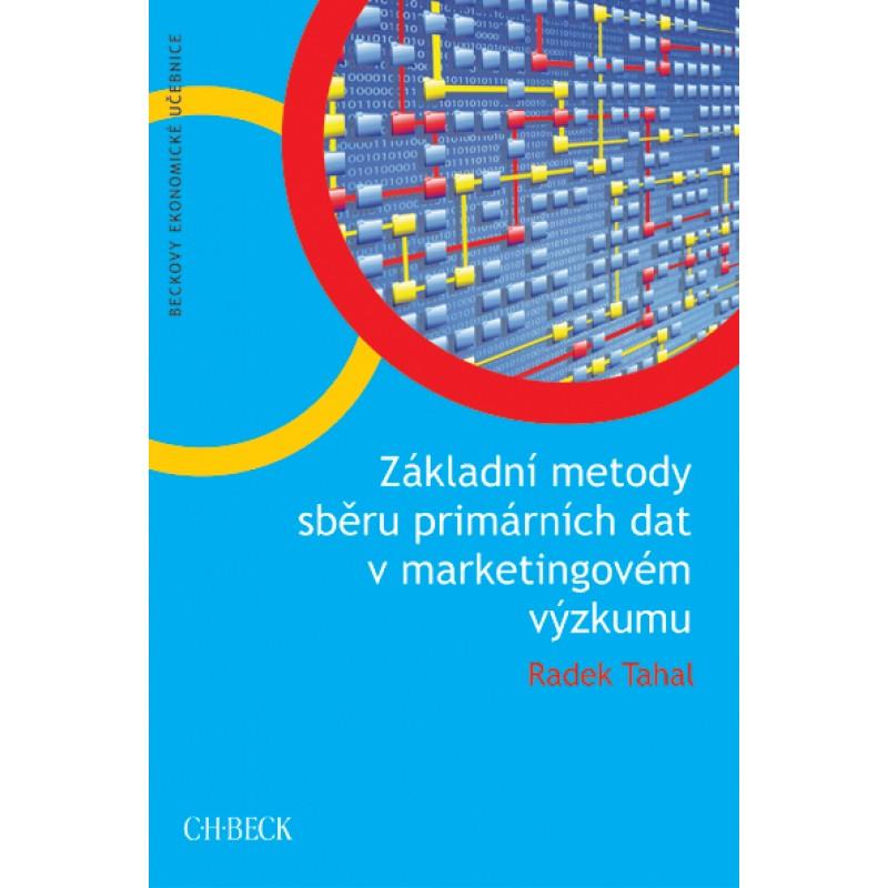 Kniha: Základní metody sběru primárních dat v marketingovém výzkumu - Radek Tahal