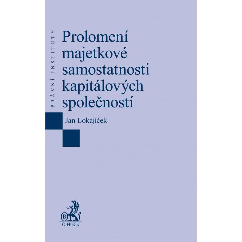 Kniha: Prolomení majetkové samostatnosti kapitálových společností - Jan Lokajíček