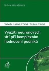 Kniha: Využití neuronových sítí při komplexním hodnocení podniků - Vochozka