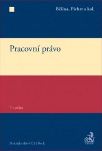 Kniha: Pracovní právo, 7. vydání - Pichrt Bělina