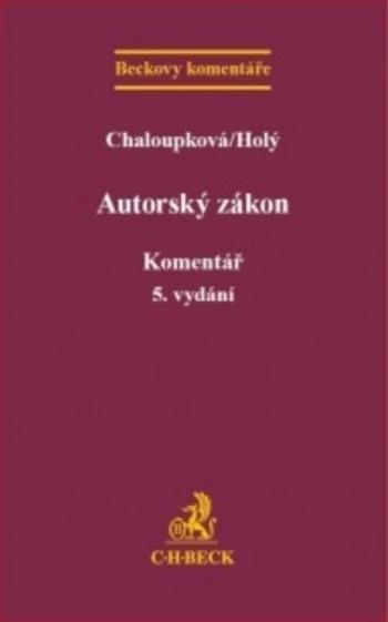 Kniha: Autorský zákon. Komentář, 5. vydání - Holý Chaloupková