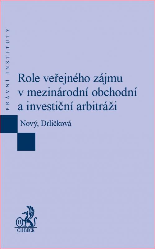 Kniha: Role veřejného zájmu v mezinárodní obchodní a investiční arbitráži - Klára Drličková