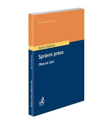 Kniha: Správní právo. Obecná část PU112 - Martin Kopecký