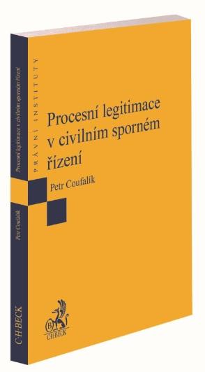 Kniha: Procesní legitimace v civilním sporném řízení - Petr Coufalík