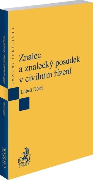 Kniha: Znalec a znalecký posudek v civilním řízení, 1. vydání - Luboš Dörfl