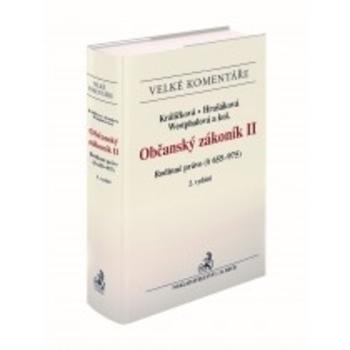 Kniha: Občanský zákoník II. Rodinné právo (§ 655-975). Komentář - kolektiv autorů