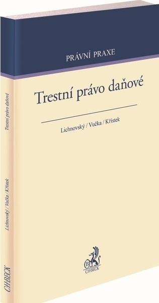 Kniha: Trestní právo daňové - Ondřej Lichnovský