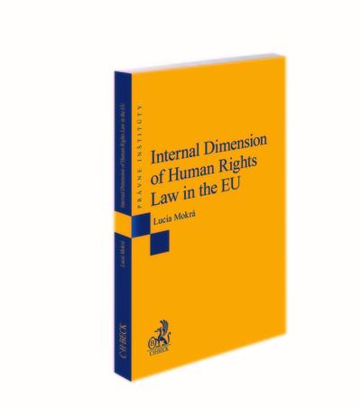 Kniha: Internal Dimension of Human Rights Law in the EU - Lucia Mokrá