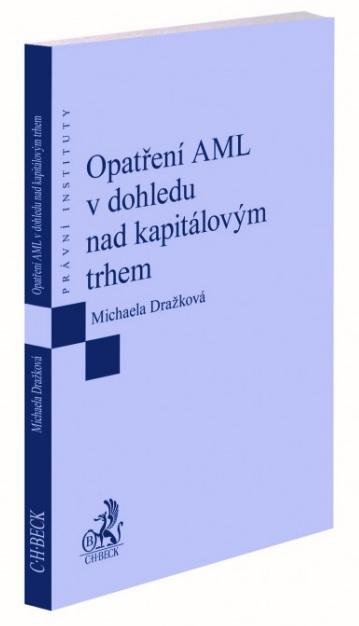 Kniha: Opatření AML v dohledu nad kapitálovým trhem - Michaela Dražková