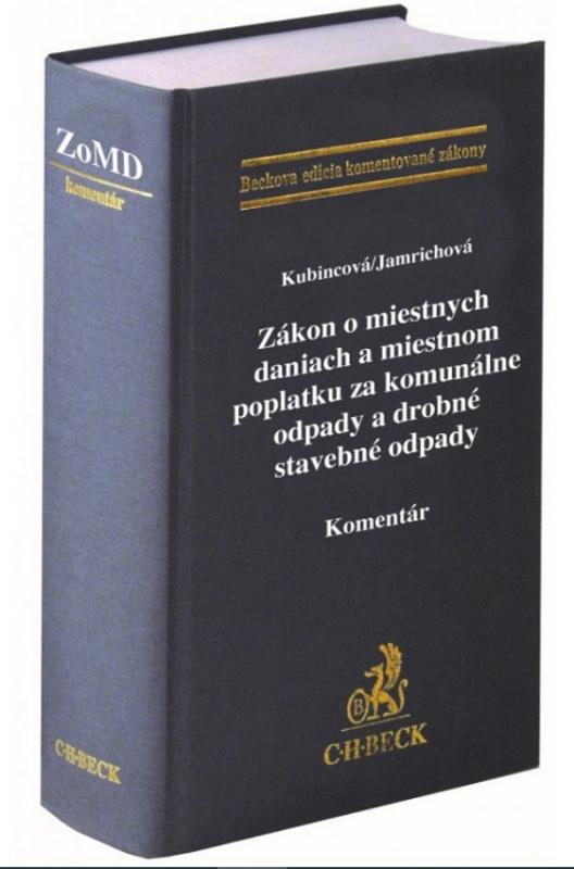 Kniha: Zákon o miestnych daniach a miestnom poplatku za komunálne odpady a drobné stavebné odpady - Komentá - Soňa Kubincová