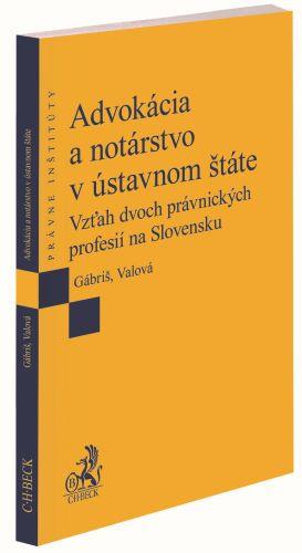 Kniha: Advokácia a notárstvo v ústavnom štáte - Tomáš Gábriš