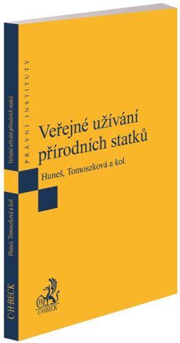 Kniha: Veřejné užívání přírodních statků - Karel Huneš