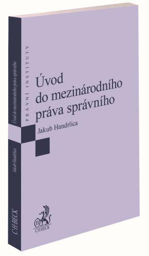 Kniha: Úvod do mezinárodního práva správního - Jakub Handrlica