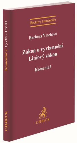 Kniha: Zákon o vyvlastnění. Liniový zákon. Komentář - Barbora Vlachová