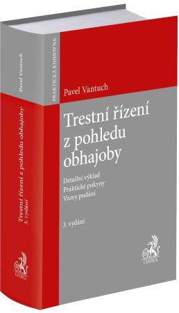 Kniha: Trestní řízení z pohledu obhajoby (3. vydání) - Pavel Vantuch