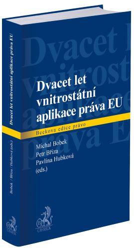 Kniha: Dvacet let vnitrostátní aplikace práva EU - Michal Bobek