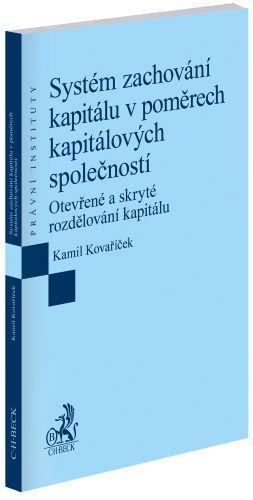 Kniha: Systém zachování kapitálu v poměrech kapitálových společností - Kamil Kovaříček