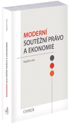 Kniha: Moderní soutěžní právo a ekonomie - Jan Kupčík