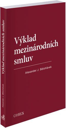 Kniha: Výklad mezinárodních smluv - Alexander J. Bělohlávek