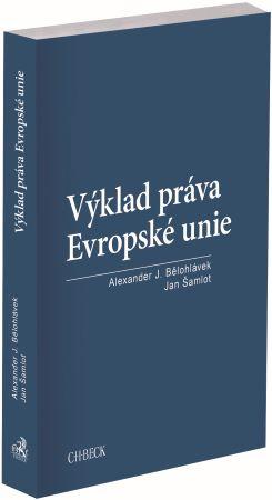 Kniha: Výklad práva Evropské unie - Alexander J. Bělohlávek