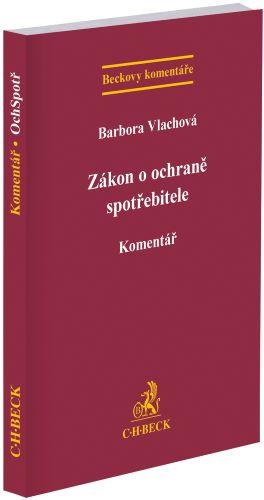 Kniha: Zákon o ochraně spotřebitele. Komentář - Barbora Vlachová