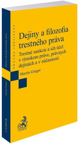 Kniha: Dejiny a filozofia trestného práva - Martin Gregor
