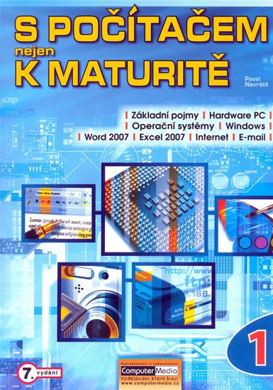 Kniha: S počítačem nejen k maturitě - 1.díl - 7.vydání - Navrátil Pavel