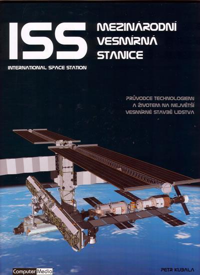 Kniha: ISS Mezinárodní vesmírná stanice - Kubala Petr