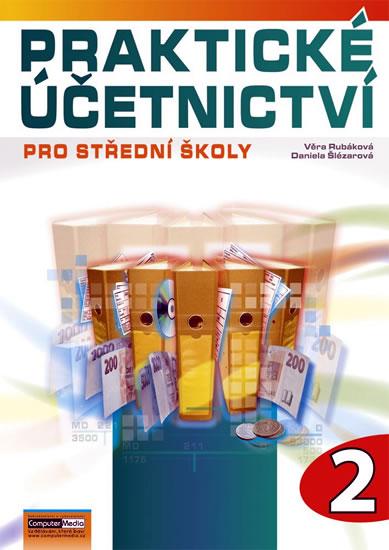 Kniha: Praktické účetnictví pro střední školy - 2. díl - Rubáková, Šlézarová Daniela, Věra