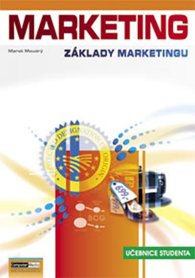 Kniha: Marketing - Základy marketingu 1. - Učebnice studenta - Moudrý Marek