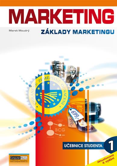 Kniha: Marketing - Základy marketingu 1. - Učebnice studenta - Moudrý Marek