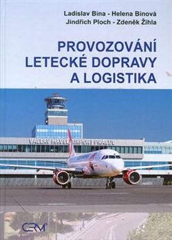 Kniha: Provozování letecké dopravy a logistika - Ladislav Bína