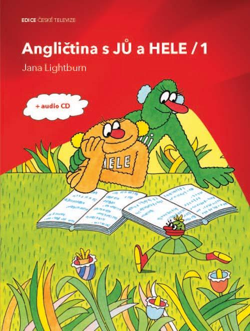 Kniha: Angličtina s JŮ a HELE/1 + audio CD - Jana Lightburn
