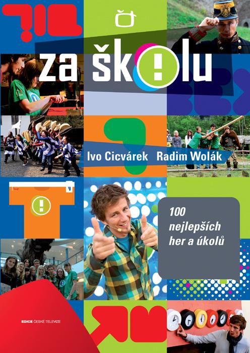 Kniha: Za školu - Ivo Cicvárek, Radim Wolák