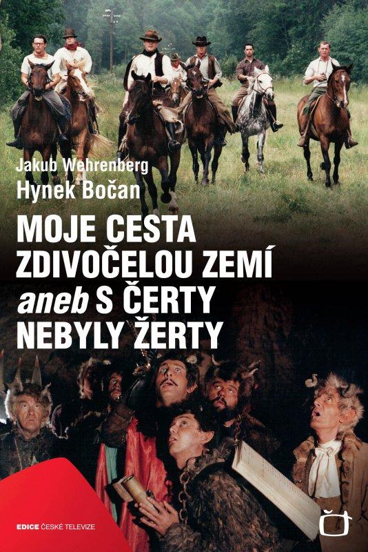 Kniha: Moje cesta Zdivočelou zemí aneb S čerty nebyly žerty - Jakub Wehrenberg, Hynek Bočan