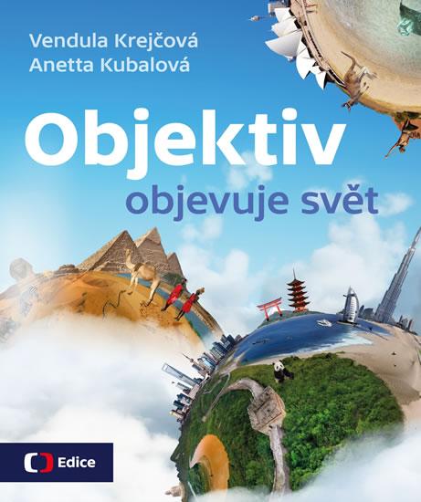 Kniha: Objektiv objevuje svět - Krejčová, Anetta Kubalová Vendula