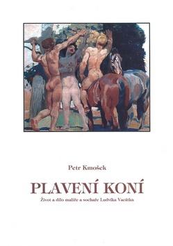 Kniha: Plavení koní - Petr Kmošek