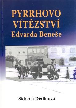 Kniha: Pyrrhovo vítězství Edvarda Beneše - Sidonia Dědinová