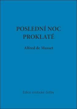 Kniha: Poslední noc proklaté - Alfred de Musset; Achille Devéria