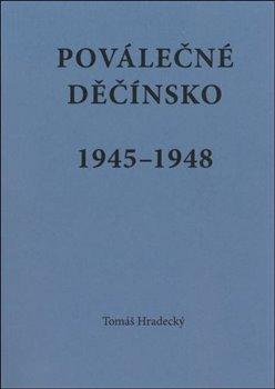 Kniha: Poválečné Děčínsko v letech 1945 - 1948 - Hradecký, Tomáš