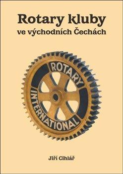 Kniha: Rotary kluby ve východních Čechách - Cihlář, Jiří