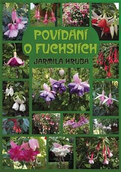 Kniha: Povídání o fuchsiích - Jarmila Hrubá