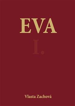 Kniha: Eva I. - Zachová, Vlasta