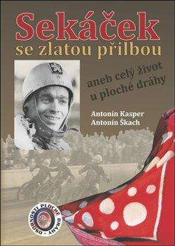 Kniha: Sekáček se zlatou přilbou, aneb celý život u ploché dráhyautor neuvedený