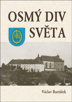 Kniha: Osmý div světa - Bartůšek, Václav